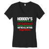 nobody's walking out on this fun old fashioned family christmas we're Women's V-Neck T-Shirt