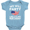 We Will Party Like Its My Birthday Baby Onesie