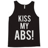 kiss my abs! Tank Top