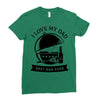 i love my dad Ladies Fitted T-Shirt