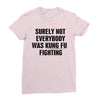 surely not everybody was kung fu fighting black color Ladies Fitted T-Shirt