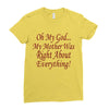 my mother was right Ladies Fitted T-Shirt