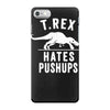 t rex hates pushups iPhone 7 Case
