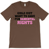 girls just want to have fundamental rights T-Shirt