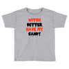 witch better have my candy Toddler T-shirt