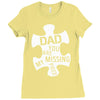 dad   you are my missing piece Ladies Fitted T-Shirt