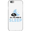 All You Need is Sleep iPhone 6/6s Case