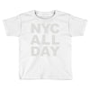 nyc all day Toddler T-shirt