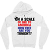 on a scale of one to america how free are you tonight Zipper Hoodie