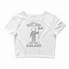 Best Dad in The Galaxy Crop Top
