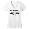 my mom will cut you Women's V-Neck T-Shirt