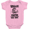Back Off I Have A Crazy Pawpaw And I am not Afraid To Use Him Baby Onesie