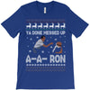 ya done messed up a a ron ugly sweater T-Shirt