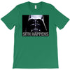 darth vader sith happens ideal birthday present or gift T-Shirt