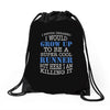 i never dreamed i would grow up to be a super cool runner but here i a Drawstring Bags