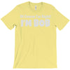 of course i'm right i'm bob T-Shirt