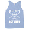 Legends Are Born In October Tank Top