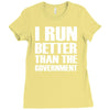 i run better than the government Ladies Fitted T-Shirt