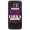 i never dreamed i would be a super cool libra but here i am killing it Samsung Galaxy S7 Edge