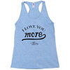 i love you more mom Racerback Tank