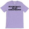 rugbyball is my girlfriend T-Shirt