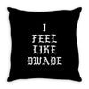 I FEEL LIKE DWADE Throw Pillow
