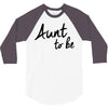 aunt to be 3/4 Sleeve Shirt