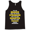 You Are Braver Than You Believe Stronger Tank Top