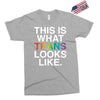 This Is What Trans Looks Like Exclusive T-shirt