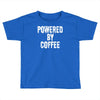 powered by coffee Toddler T-shirt
