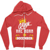 Kings Are Born In December Zipper Hoodie