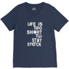 life is too short to stay stock V-Neck Tee