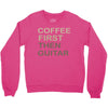 coffee then guitar Crewneck Sweatshirt