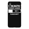 sarcastic comment loading please wait funny cool humour iPhoneX Case