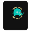 an elephant never cares Mousepad