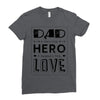 dad a son's first hero a daughters first love Ladies Fitted T-Shirt