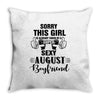 sorry this girl is already taken by a super sexy august boyfriend Throw Pillow