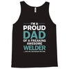 i'm a proud dad of freaking awesome welder Tank Top