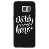Daddy is my Hero Samsung Galaxy S7