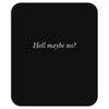 hell maybe no Mousepad