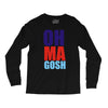 oh ma gosh Long Sleeve Shirts