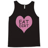 pink heart eat dirt ! t shirt   heart eat dirt graphic Tank Top