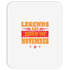 Legends Are Born In November Mousepad