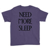 need more sleep Youth Tee