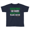 christmas so hard santas elves wanna find me Toddler T-shirt
