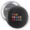 You Are So Great Pin-back button