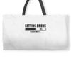 getting drunk please wait Weekender Totes