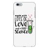 Made With Lots Of Love And a Little Science iPhone 6 Plus/6s Plus Case