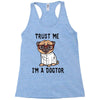 trust me i'm a dogtor Racerback Tank