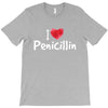 I love Penicillin T-Shirt
